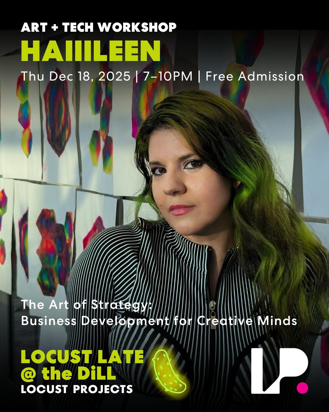 Locust Late @ The DiLL: The Art of Strategy Workshop by Haiiileen. Performance by Marcelo Ertorteguy.