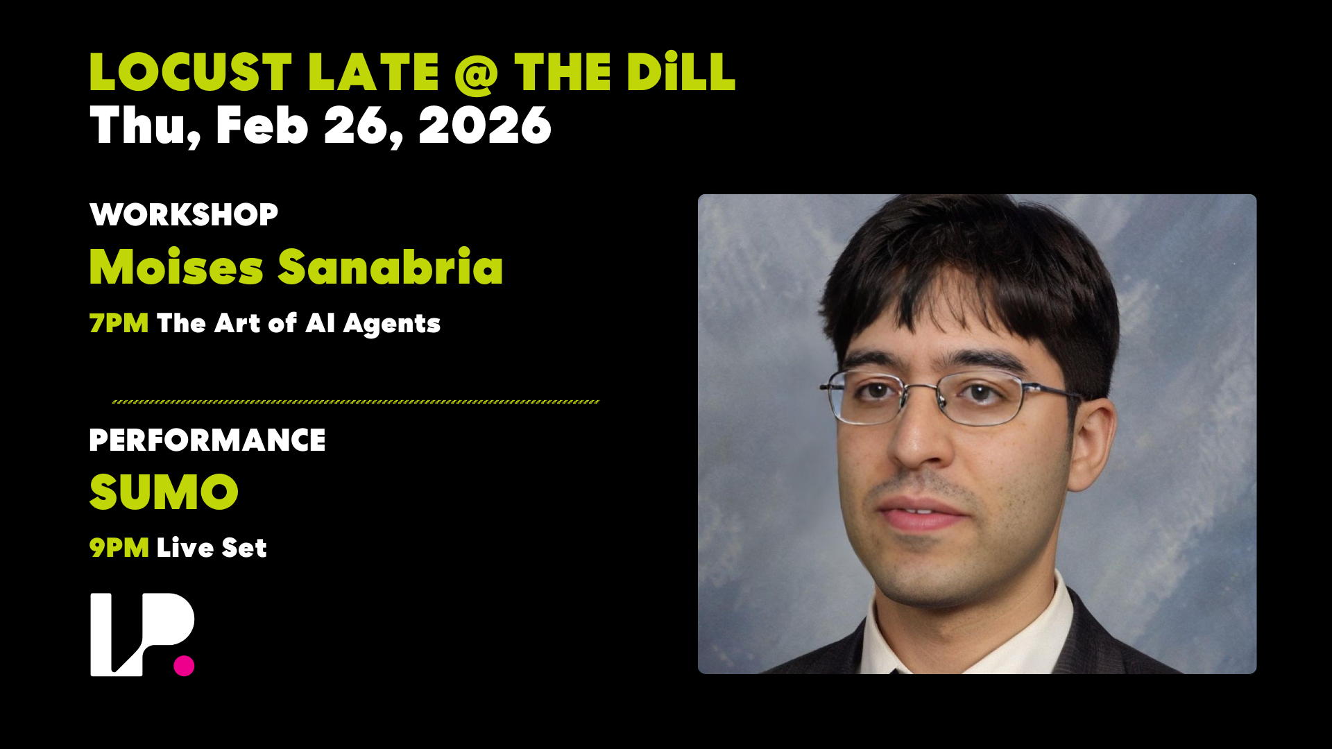 Locust Late @ The DiLL: The Art of AI Agents Workshop by Moises Sanabria