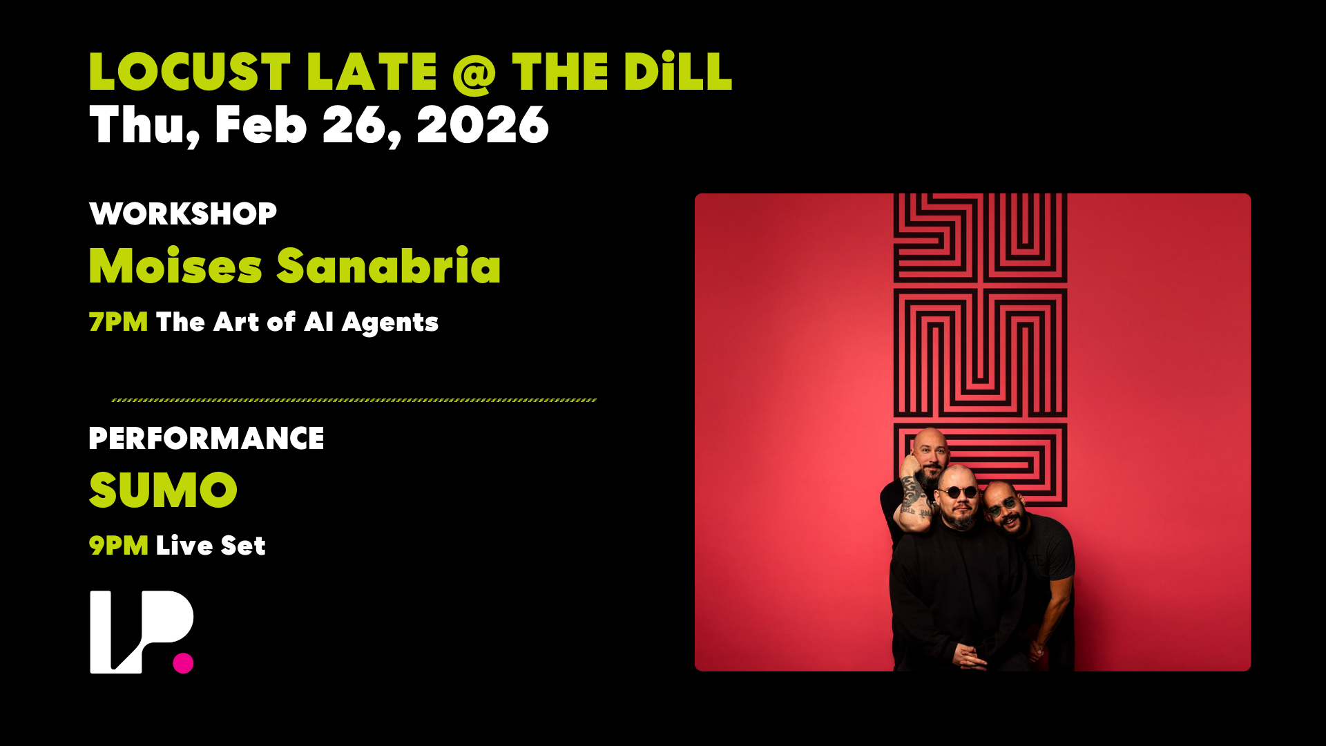 Locust Late @ The DiLL: The Art of AI Agents Workshop by Moises Sanabria